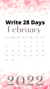 Write 28 Days February 2022